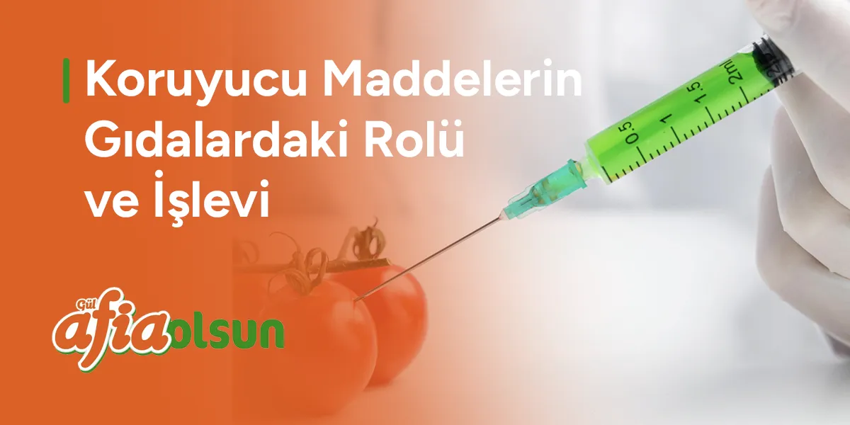 koruyucu-maddelerin-gidalardaki-rolu-ve-islevi