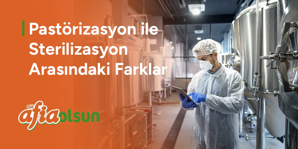 pastorizasyon-ile-sterilizasyon-arasindaki-farklar