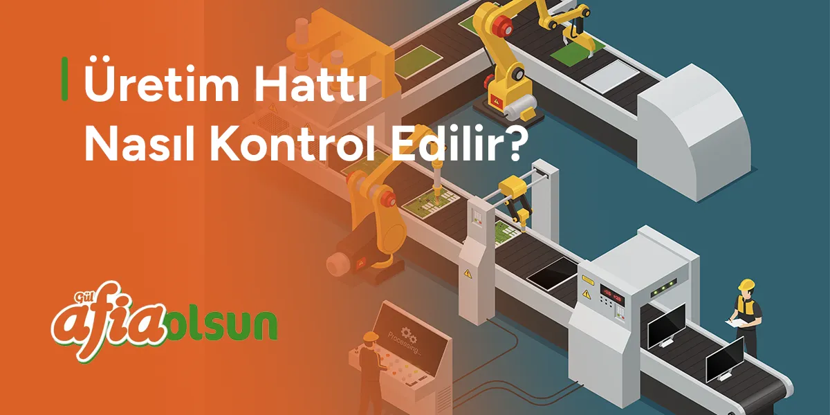 üretim-hatti-nasil-kontrol-edilir