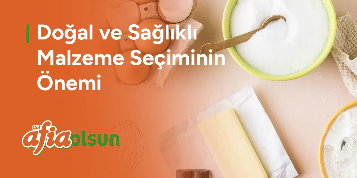 dogal-ve-saglikli-malzeme-seciminin-onemi