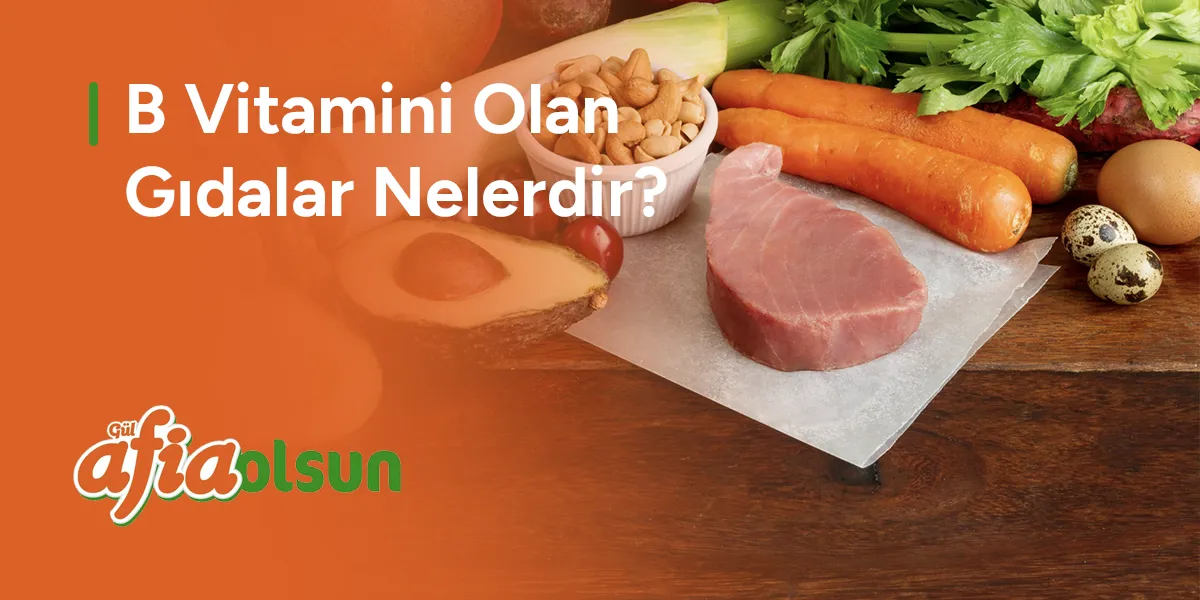 b-vitamini-olan-gidalar-nelerdir