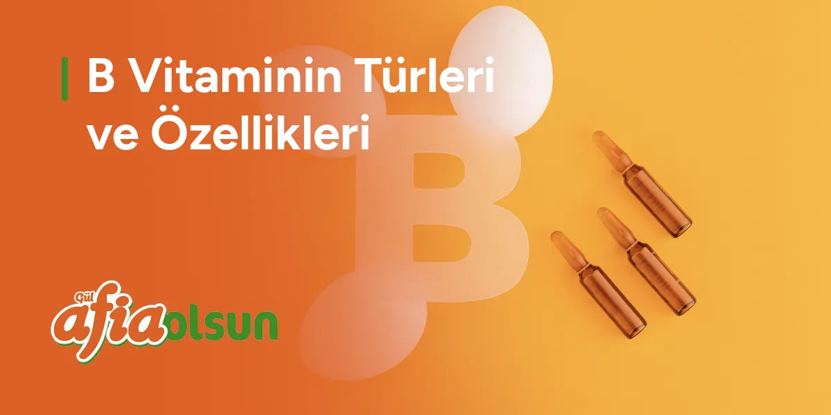 b-vitamini-turleri-ve-ozellikleri