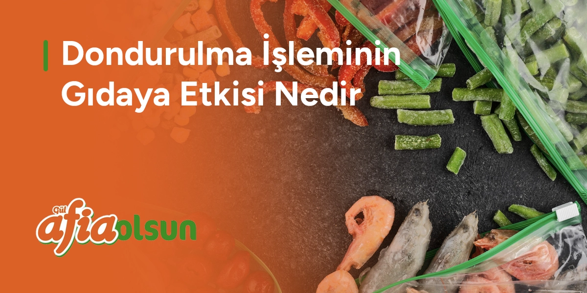 dondurulma-isleminin-gidaya-etkisi-nedir