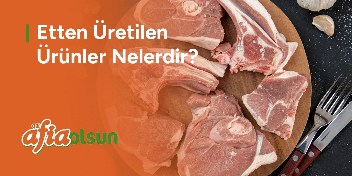 etten-uretilen-urunler-nelerdir