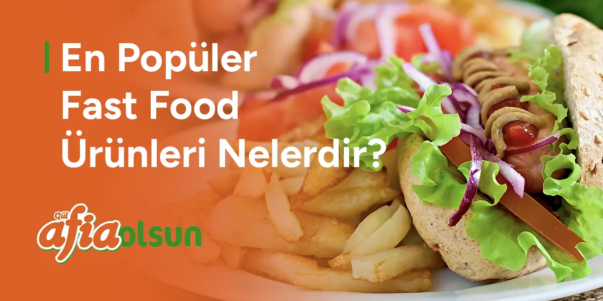 en-populer-fast-food-urunleri-nelerdir