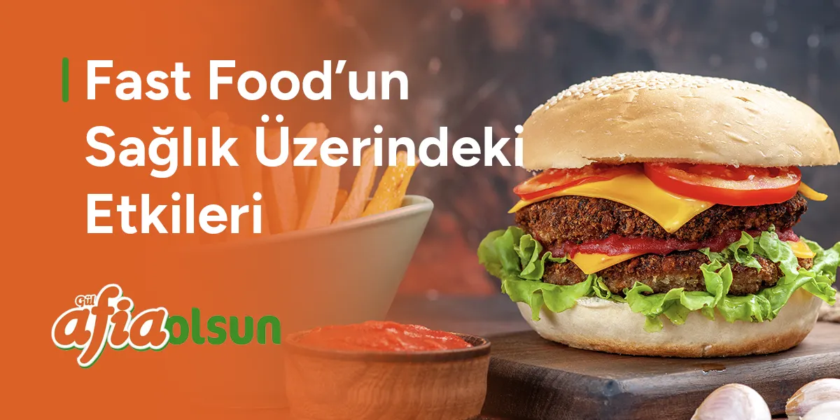 fast-foodun-saglik-uzerindeki-etkileri