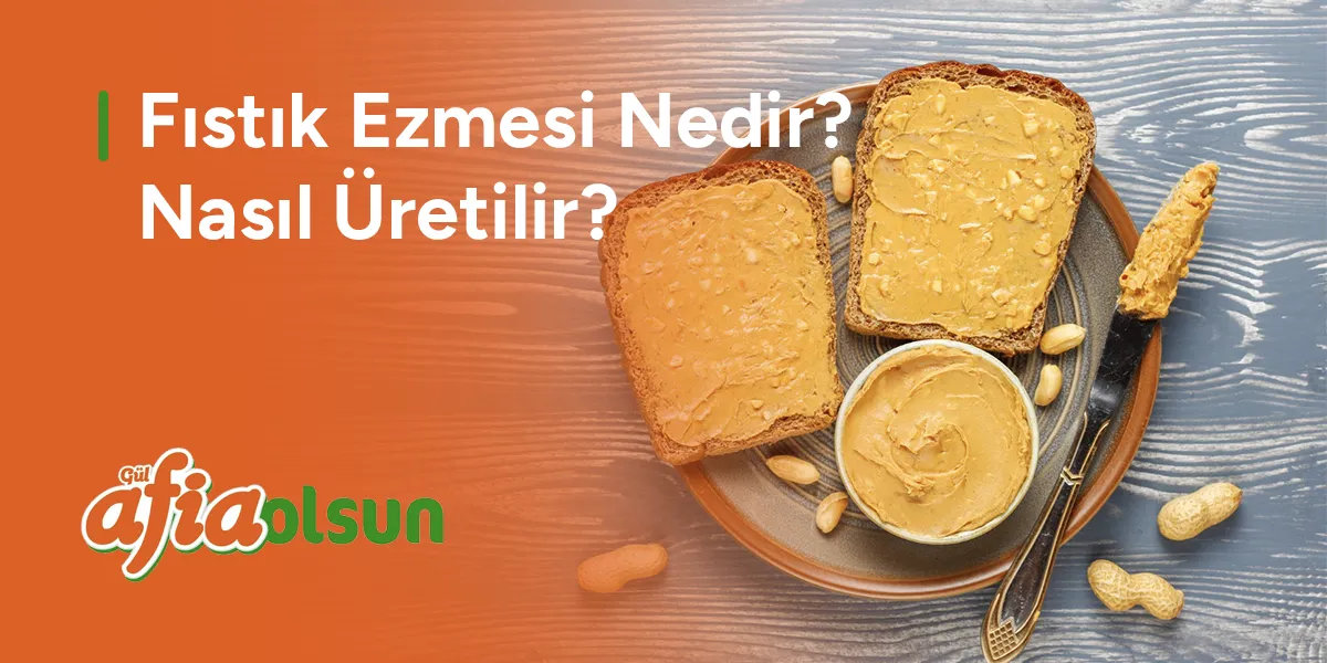 fistik-ezmesi-nedir-nasil-uretilir