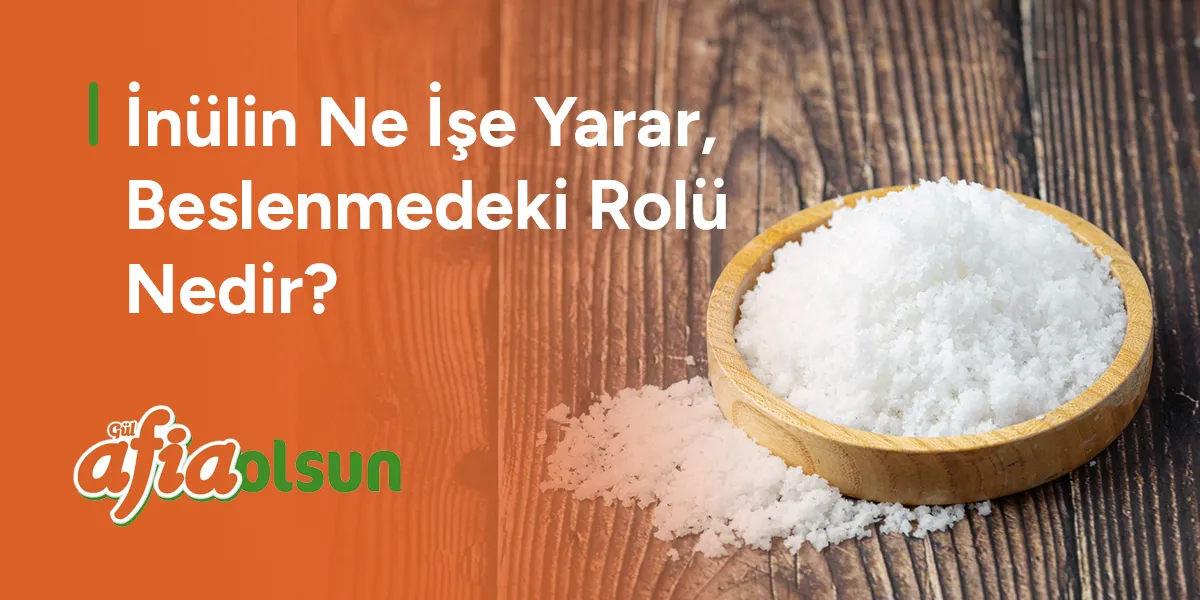 inulin-ne-ise-yarar-beslenmedeki-rolu-nedir