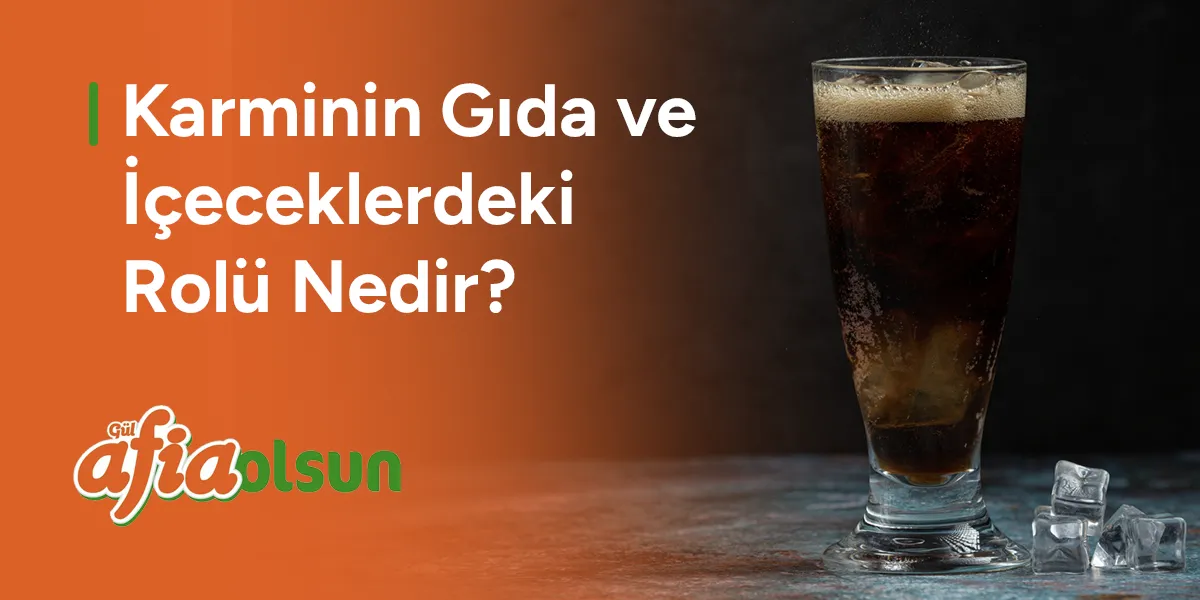 karminin-gida-ve-iceceklerdeki-rolü-nedir