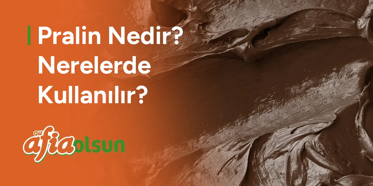 pralin-nedir-nerelerde-kullanilir