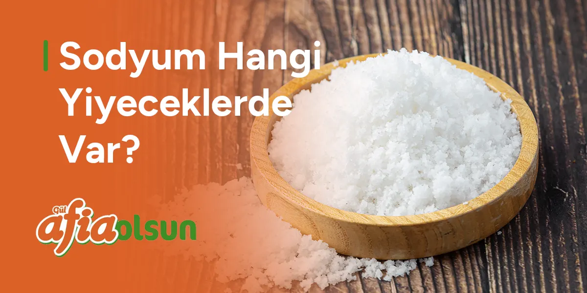 sodyum-hangi-yiyeceklerde-var